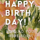 Birthday- So glad you were born!